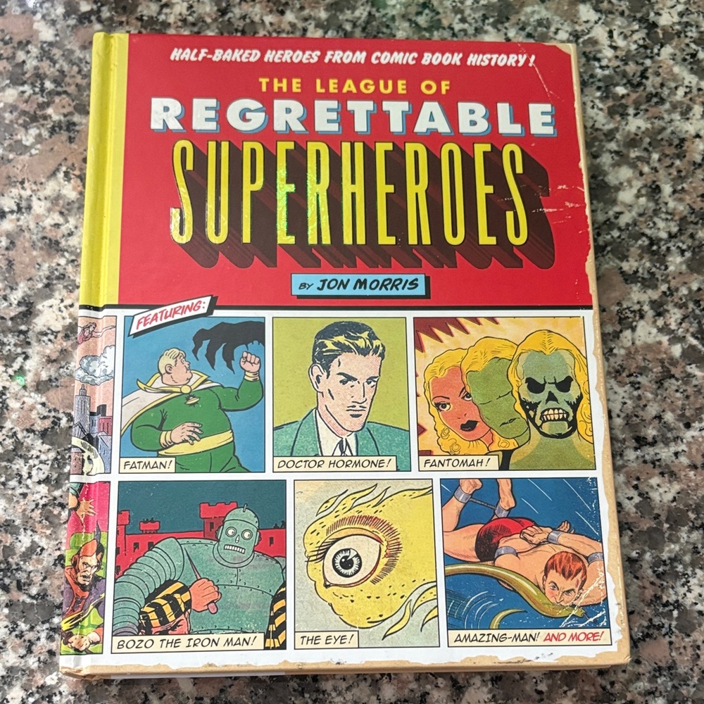The League of Regrettable Superheroes Book by Jon Morris -